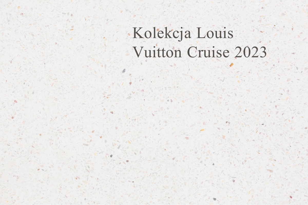 Kolekcja Louis Vuitton Cruise 2023