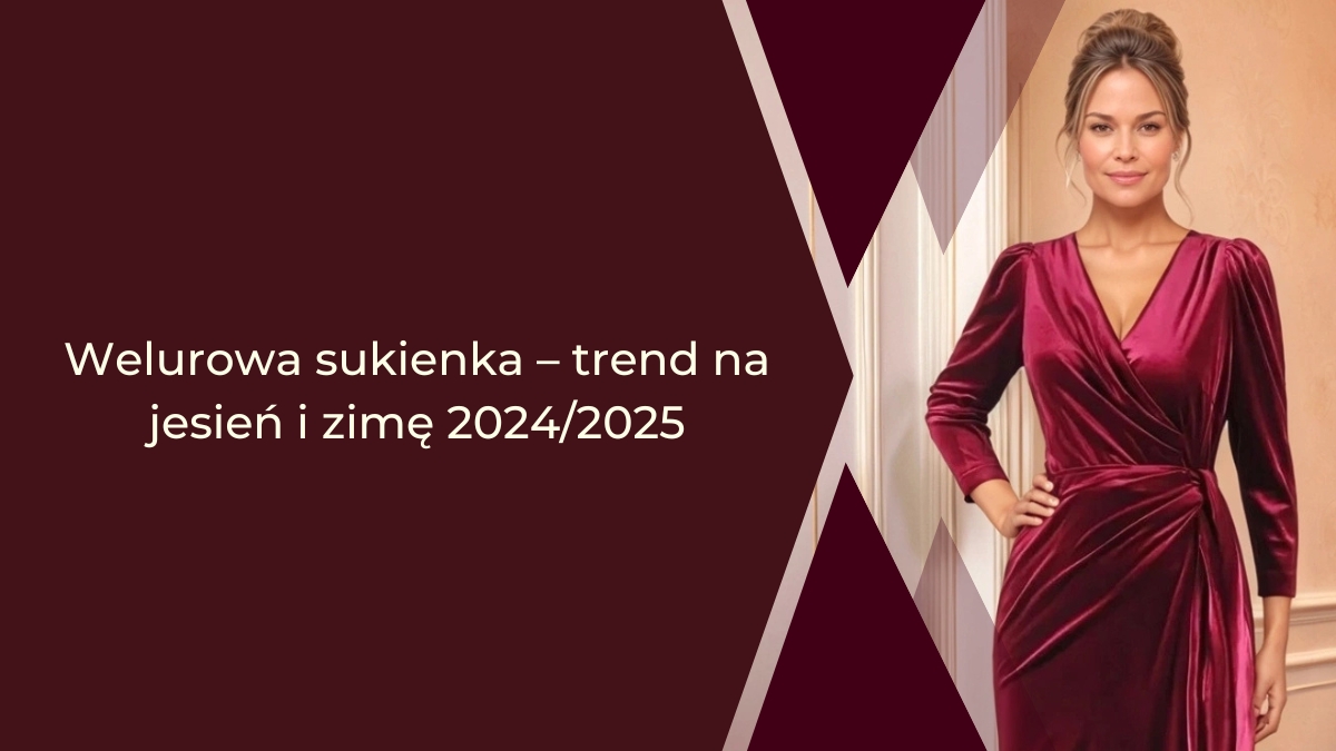 Welurowa sukienka – trend na jesień i zimę 2024/2025